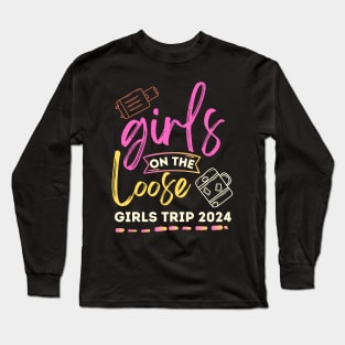 Girls On The Loose, Girls Trip Travel 2024 BBF Vacation Long Sleeve T-Shirt